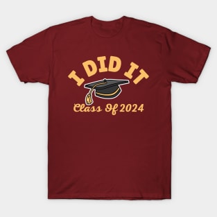 I Did It Graduation Class of 2024 Funny Graduate High School Senior Gift T-Shirt